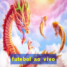 futebol ao vivo max tv